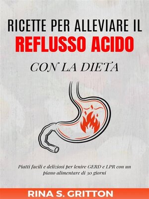 cover image of Ricette per alleviare il reflusso acido con la dieta